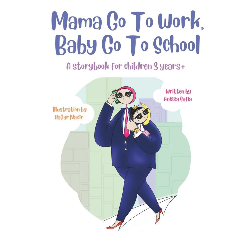 Mama Go To Work, Baby Go To School