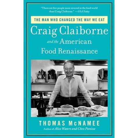 [BnB] USED The Man Who Changed the Way We Eat: Crag Claiborne และอาหาร Renaissance โดย Thomas McName