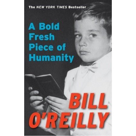[BnB] USED A Bold Fresh Piece of Humanity โดย Bill OReilly (มือสอง: ดีมาก)