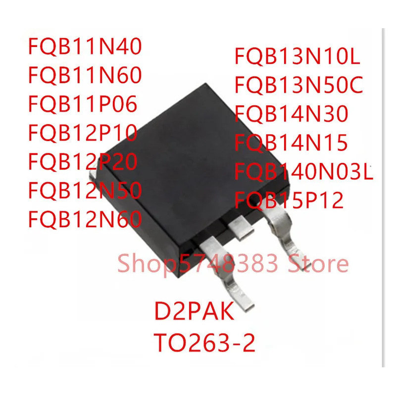 5PCS FQB11N40 FQB11N60 FQB11P06 FQB12P10 FQB12P20 FQB12N50 FQB12N60 FQB13N10L FQB13N50C F14N30 F15FQ