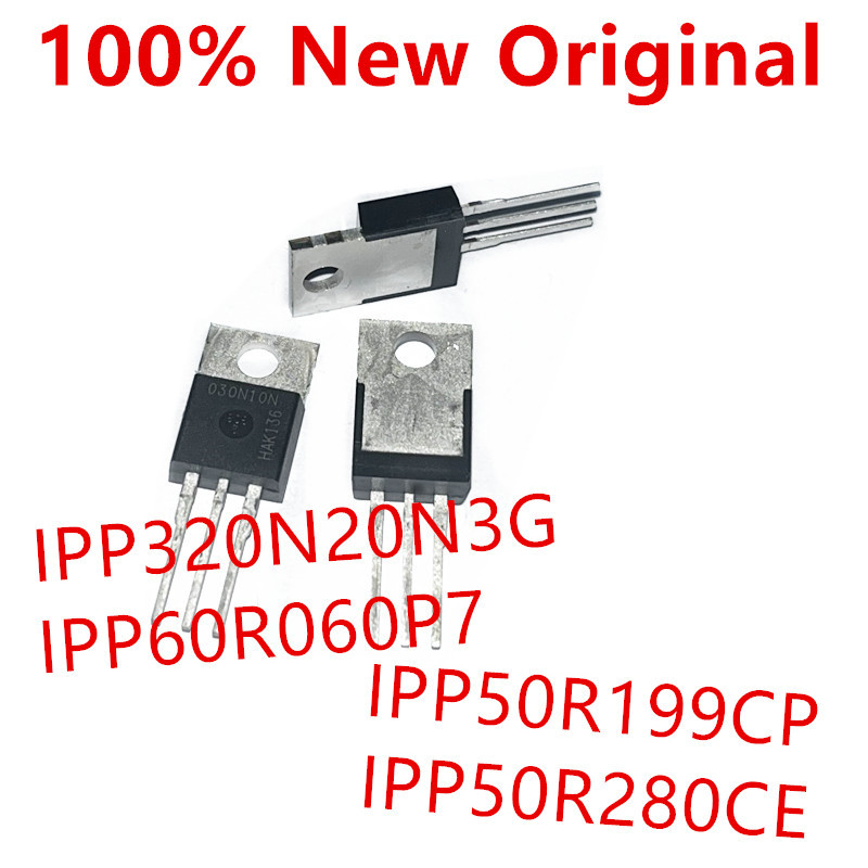 10 ชิ้น IPP320N20N3G 320N20N .IPP50R199CP 5R199P IPP50R280CE 5R280CE IPP60R060P7 60R7 60R7