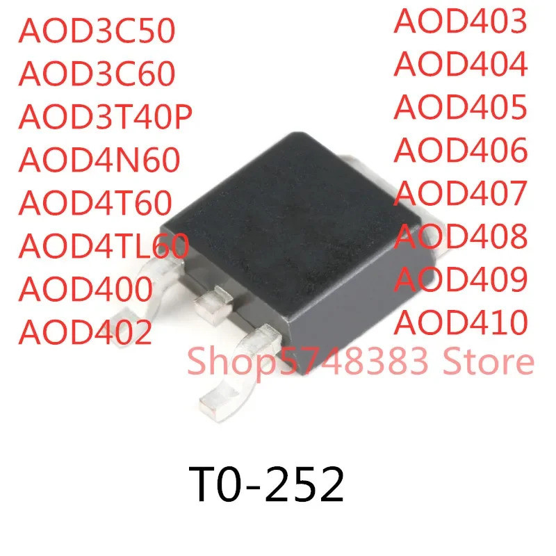 5PCS AOD3C50 AOD3C60 AOD3T40P AOD4N60 AOD4T60 AOD4TL60 AOD400 AOD402 AOD403 AOD404 AOD405 AOD405 AOD