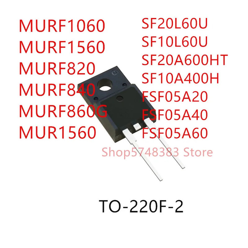 5PCS MURF1060 MURF1560 MURF820 MURF840 MURF860G MUR1560 SF20L60U SF10L60U SF20A600HT SF10A400H FSF05