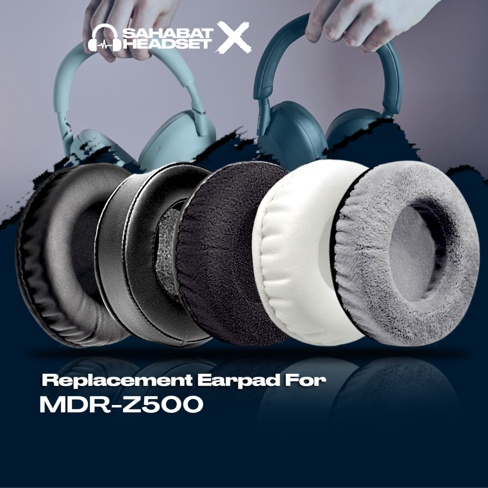 Earpad Earcup EarCushion MDR-Z500 Z500 Z 500 แผ่นโฟม
