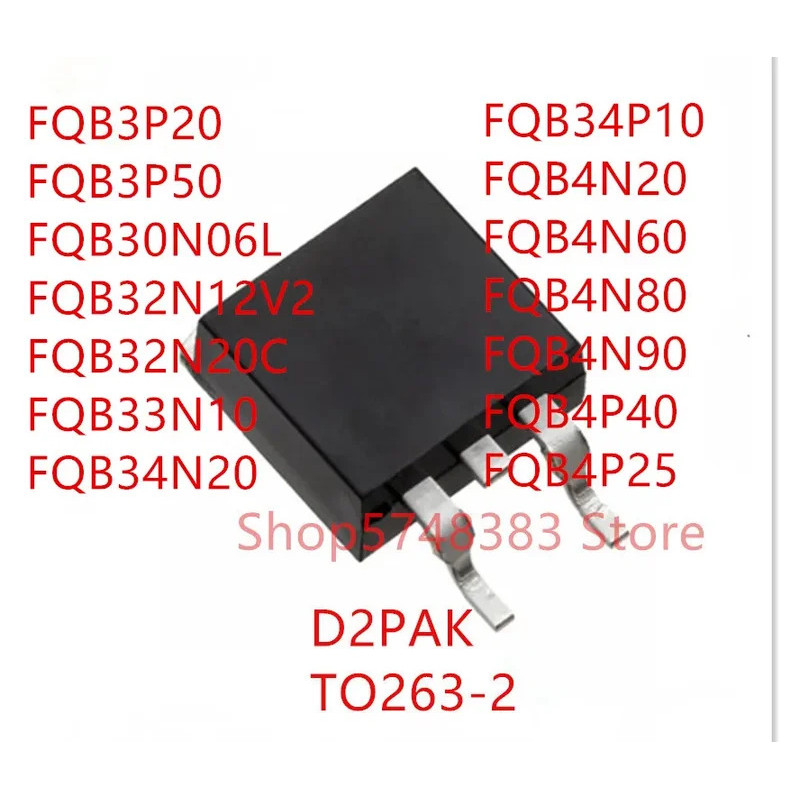 5PCS FQB3P20 FQB3P50 FQB30N06L FQB32N12V2 FQB32N20C FQB33N10 FQB34N20 FQB34P10 F4N20 F4F4N20 F4N20 F