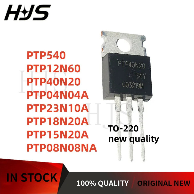 10 ชิ้นใหม่ PTP04N04A PTP40N20 PTP540 PTP23N10A PTP18N20A PTP15N20A PTP12N60 PTP08N08NA MOSFET TO-22