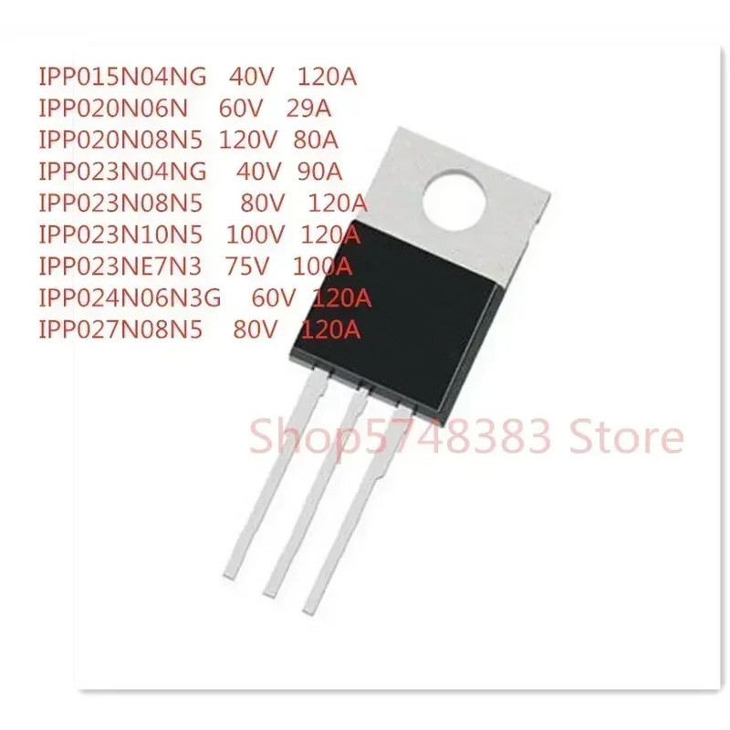 5PCS IPP015N04NG IPP020N06N IPP020N08N5 IPP023N04NG IPP023N08N5 IPP023N10N5 IPP023NE7N3P02P02P02P03P