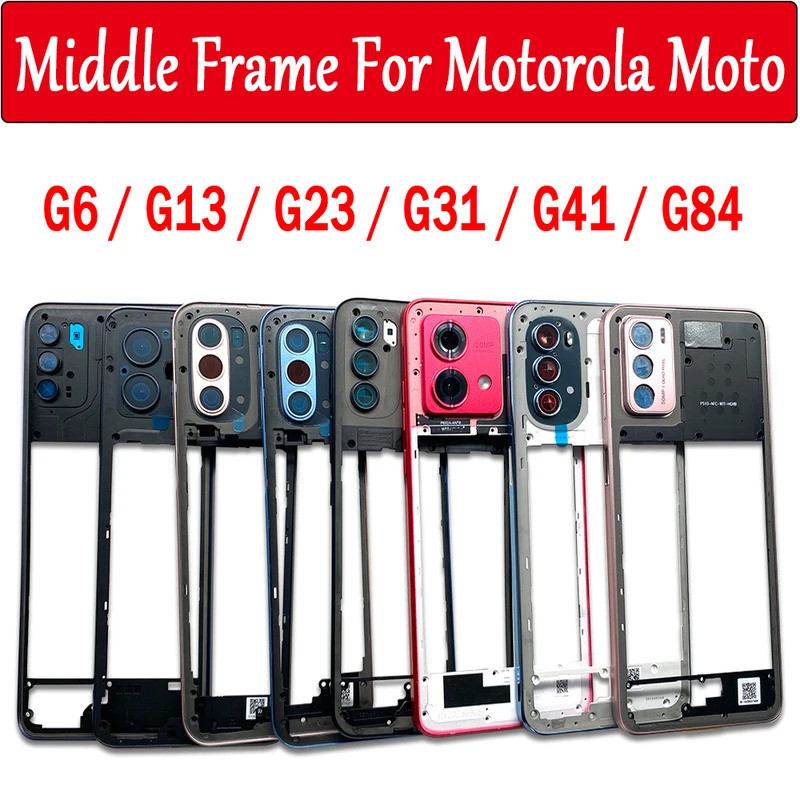 ใหม่กรอบกลางสําหรับ Motorola Moto G13 G31 G41 G42 G84 G23 G6 กรอบกลาง Bezel แผ่นกลางเลนส์กล้องอะไหล่