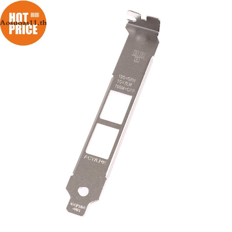 Aosuoas Braet โปรไฟล์ความสูงเต็มรูปแบบสําหรับ Intel x540-T2 dll 0K7H46 10G Ethernet Baffle TH.