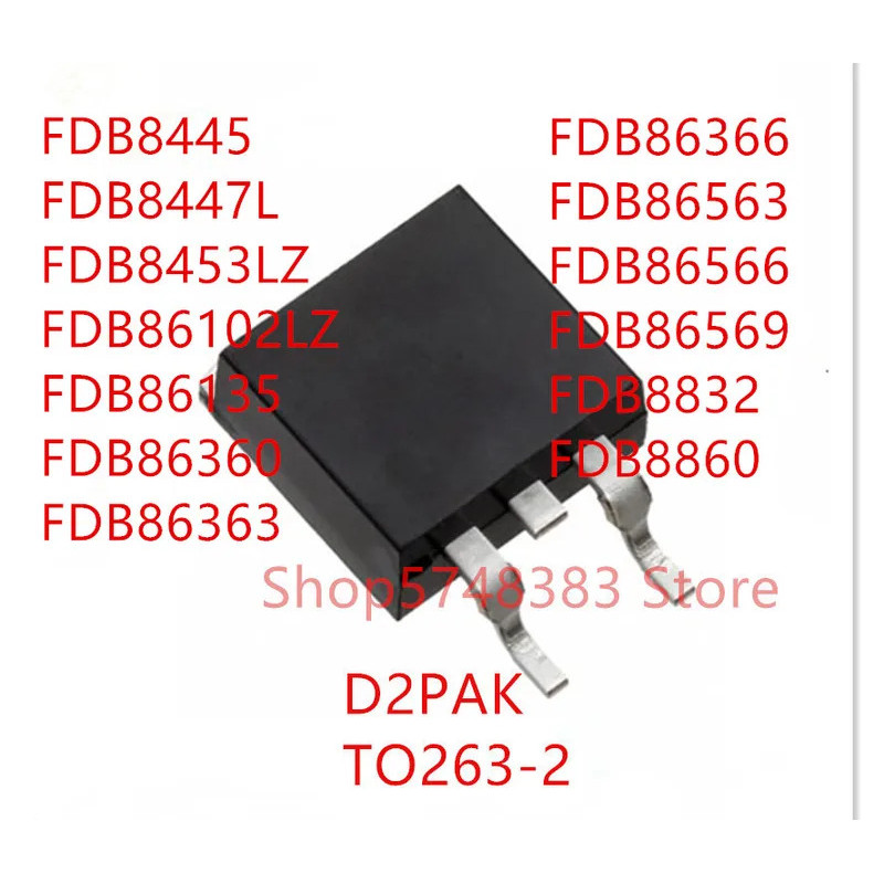 5PCS FDB8445 FDB8447L FDB8453LZ FDB86102LZ FDB86135 FDB86360 FDB86363 FDB86366 FDB86563 FDB86566 FDB