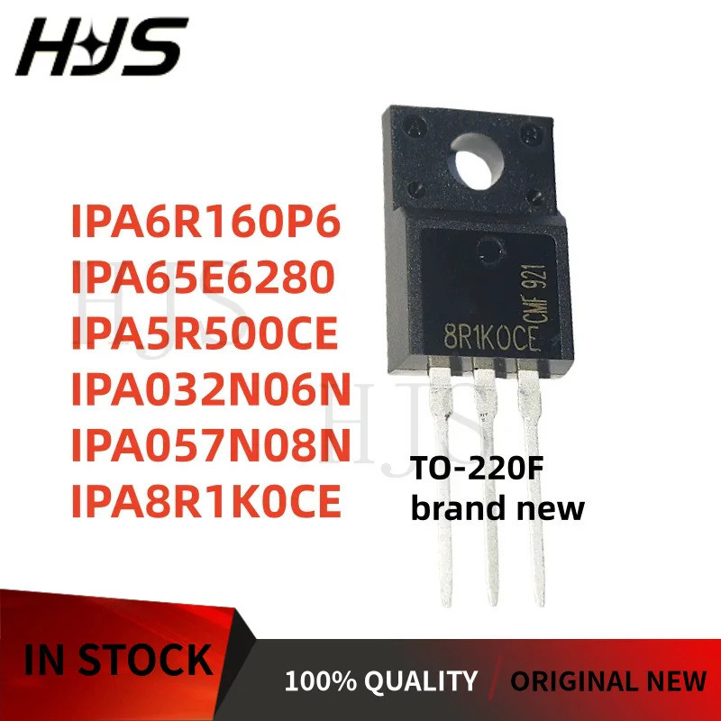10PCS TO-220F IPA5R500CE IPA65E6280 IPA8R1K0CE IPA057N08N IPA032N06N IPA6R160P6 5R500CE 65E6N ic0S06