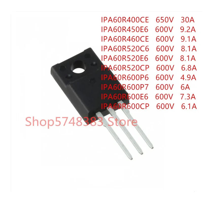 5PCS IPA60R400CE IPA60R450E6 IPA60R460CE IPA60R520C6 IPA60R520E6 IPA60R520CP IPA60R600P6A60R600P7P ท