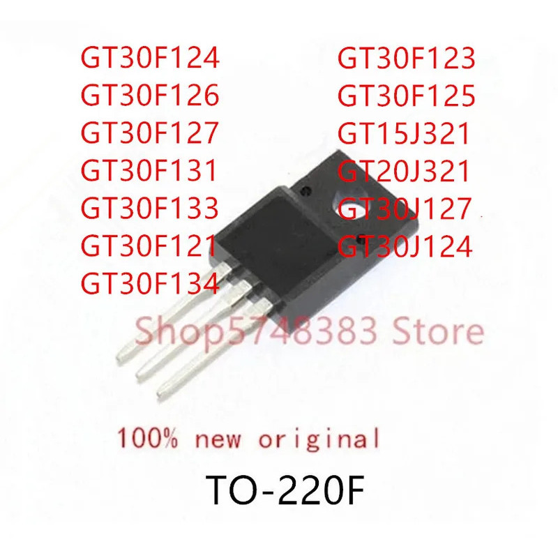 5PCS GT30F124 GT30F126 GT30F127 GT30F131 GT30F133 GT30F121 GT30F134 GT30F123 GT30F125 GT15J321 GT20J
