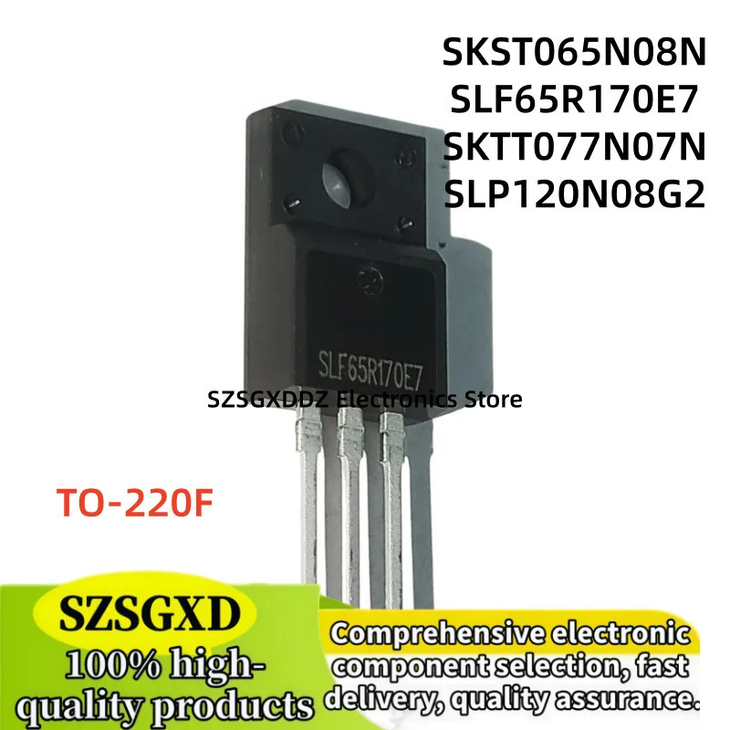 5PCS SKST065N08N 065N08N077N07N 077N07N SLF65R170E7 65R170E7 SLP120N08G2 120N08G2 TO-220F Field Effe
