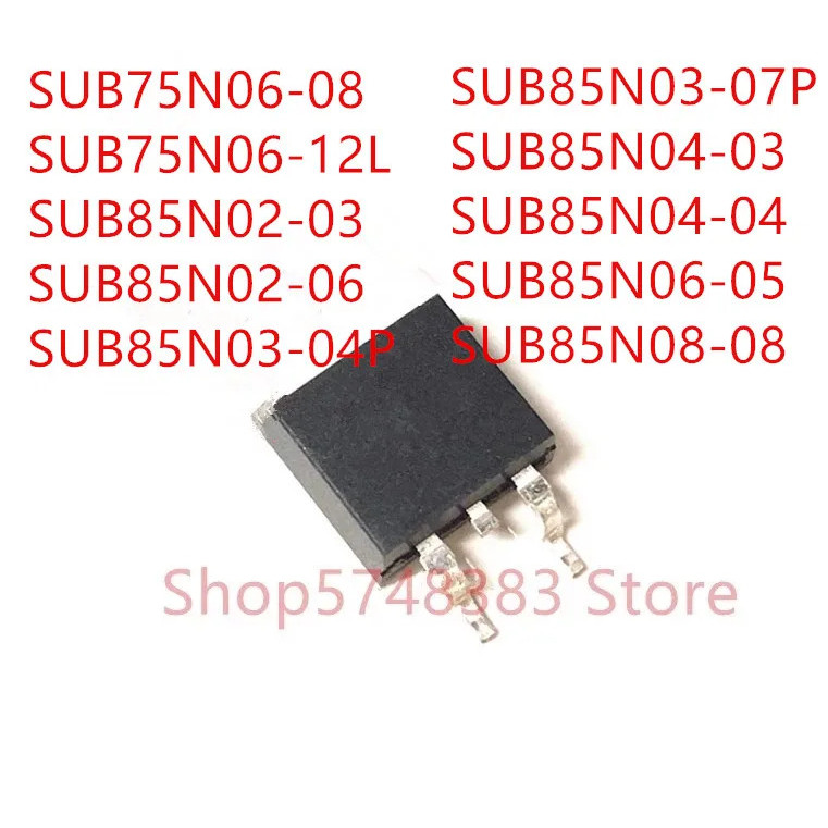 5PCS SUB75N06-08 SUB75N06-12L SUB85N02-03 SUB85N02-06 SUB85N03-04P SUB85N03-07P SUB85N04-03 SUB85N04