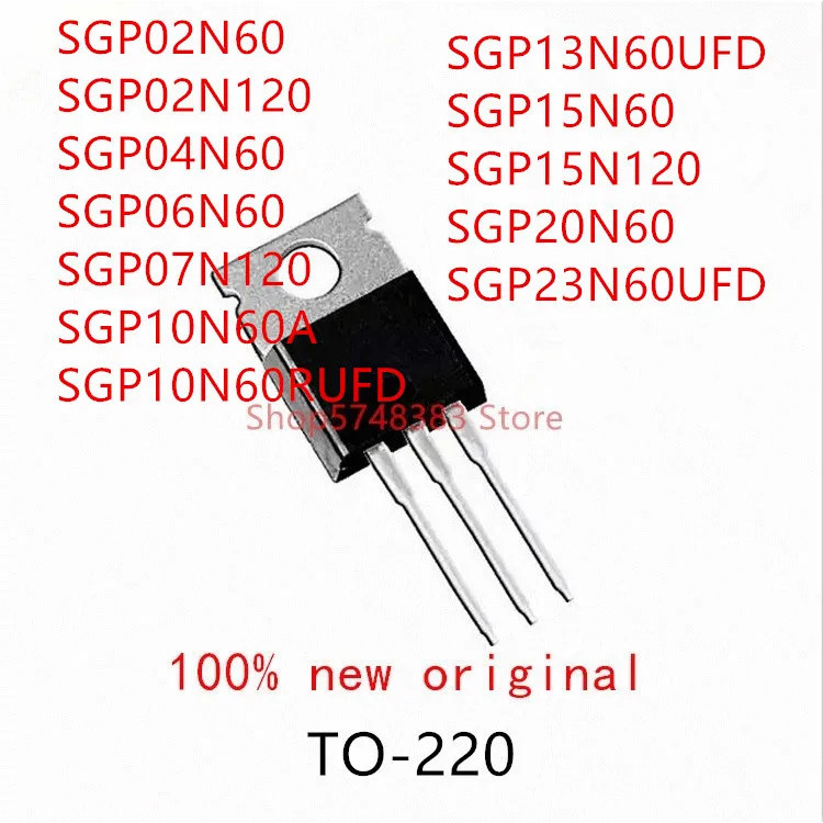 5PCS SGP02N60 SGP02N120 SGP04N60 SGP06N60 SGP07N120 SGP10N60A SGP10N60RUFD SGP13N60UFD SGP15S60N60FD