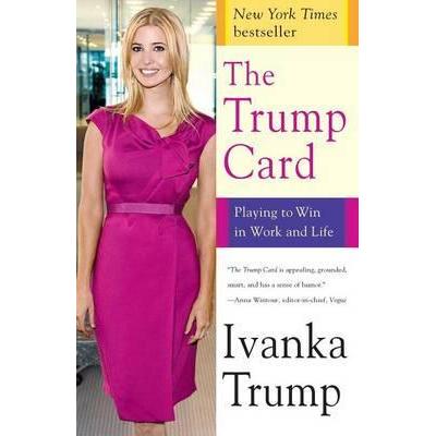 [BnB] การ์ด The Trump USED: Playing to Win in Work and Life โดย Ivanka Trump (มือสอง: ดี)