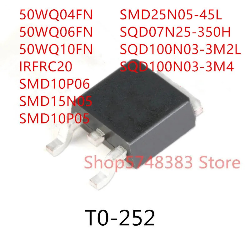 5PCS 50WQ04FN 50WQ06FN 50WQ10FN IRFRC20 SMD10P06 SMD15N05 SMD10P05 SMD25N05-45L SQD07N25-350H SQD100