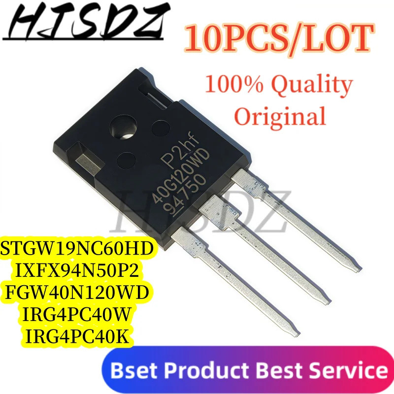5PCS STGW19NC60HD GW19NC60HD IRG4PC40W G4PC40W IXFX4N50P2 G4PC40K IRG4PC40K FGW40N120WD 40G ทรานซิสเ