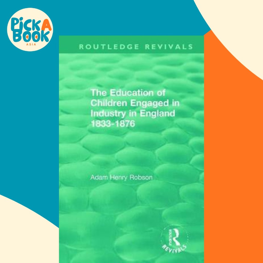 - The Education of Children Engaged in Industry i by Adam Henry Robson (ฉบับสหราชอาณาจักรปกอ่อน)