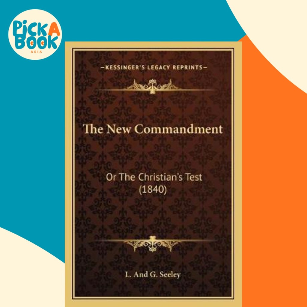 The New Commandment : Or The Christians Test (1840) โดย L และ G Seeley (ฉบับสหรัฐอเมริกาปกอ่อน)