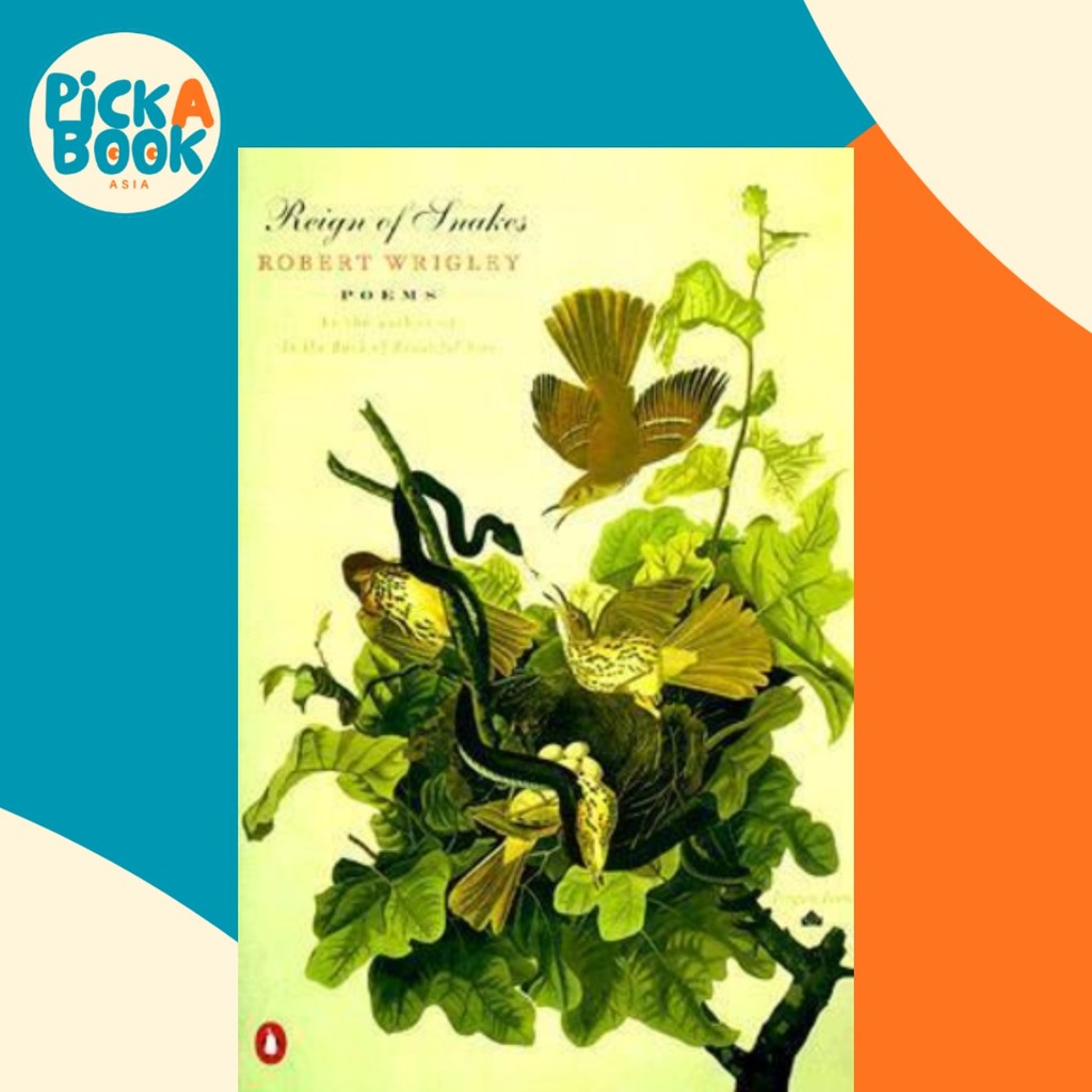 Reign of Snakes by Robert Wrigley (ปกอ่อน)