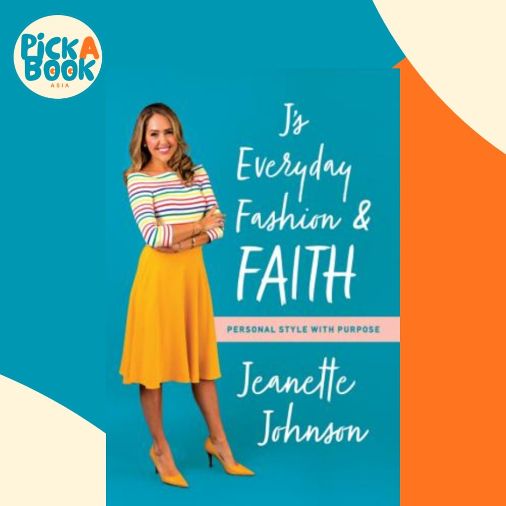Js Everyday Fashion and Faith : Personal Style with Purpose by Jeanette Johnson (ฉบับสหรัฐอเมริกา ปก