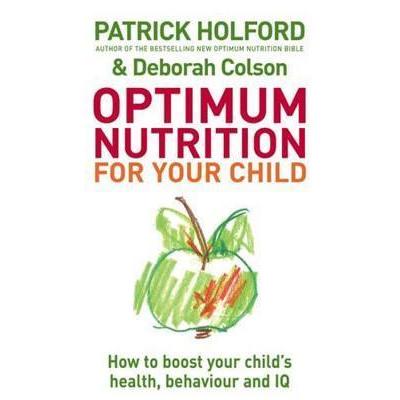 [BnB] USED Optimum Nutrition For Your Child: วิธี Boost Your Childs Health, Beahaviour และ IQ โดย Pa