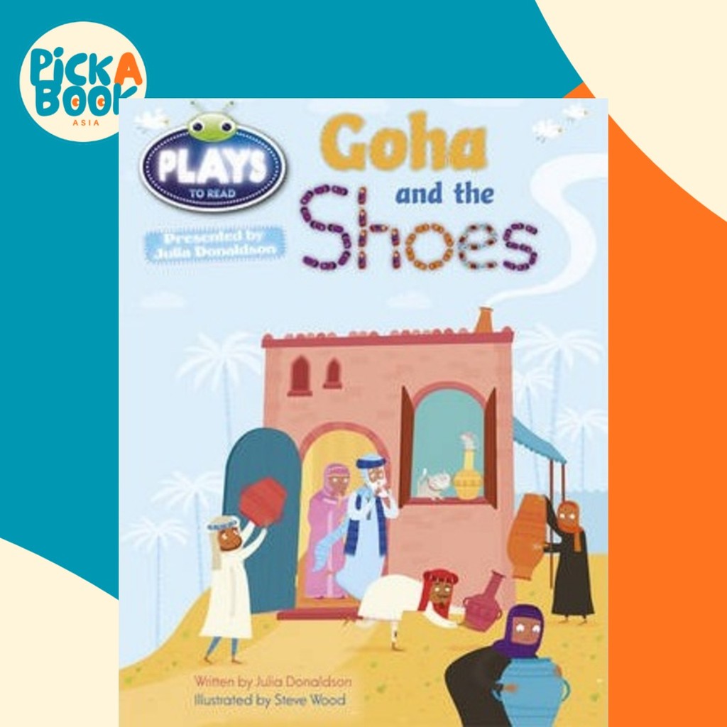 Bug Club Guided Plays โดย Julia Donaldson Year Two Purple Goha and the Shoes โดย Julia Donaldson (ฉบ