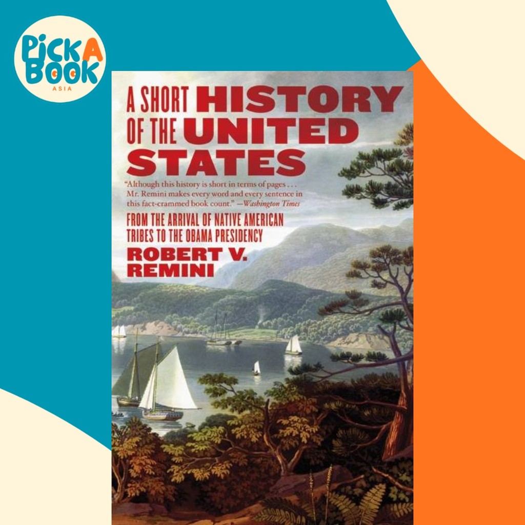 A Short History of the United States : From the Arrival of Native T by Robert V. Remini (ฉบับสหรัฐอเ