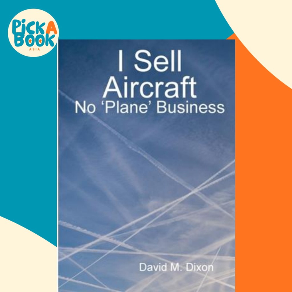 I Selling Aircraft - No Plane Business by David Dixon (ปกอ่อน)