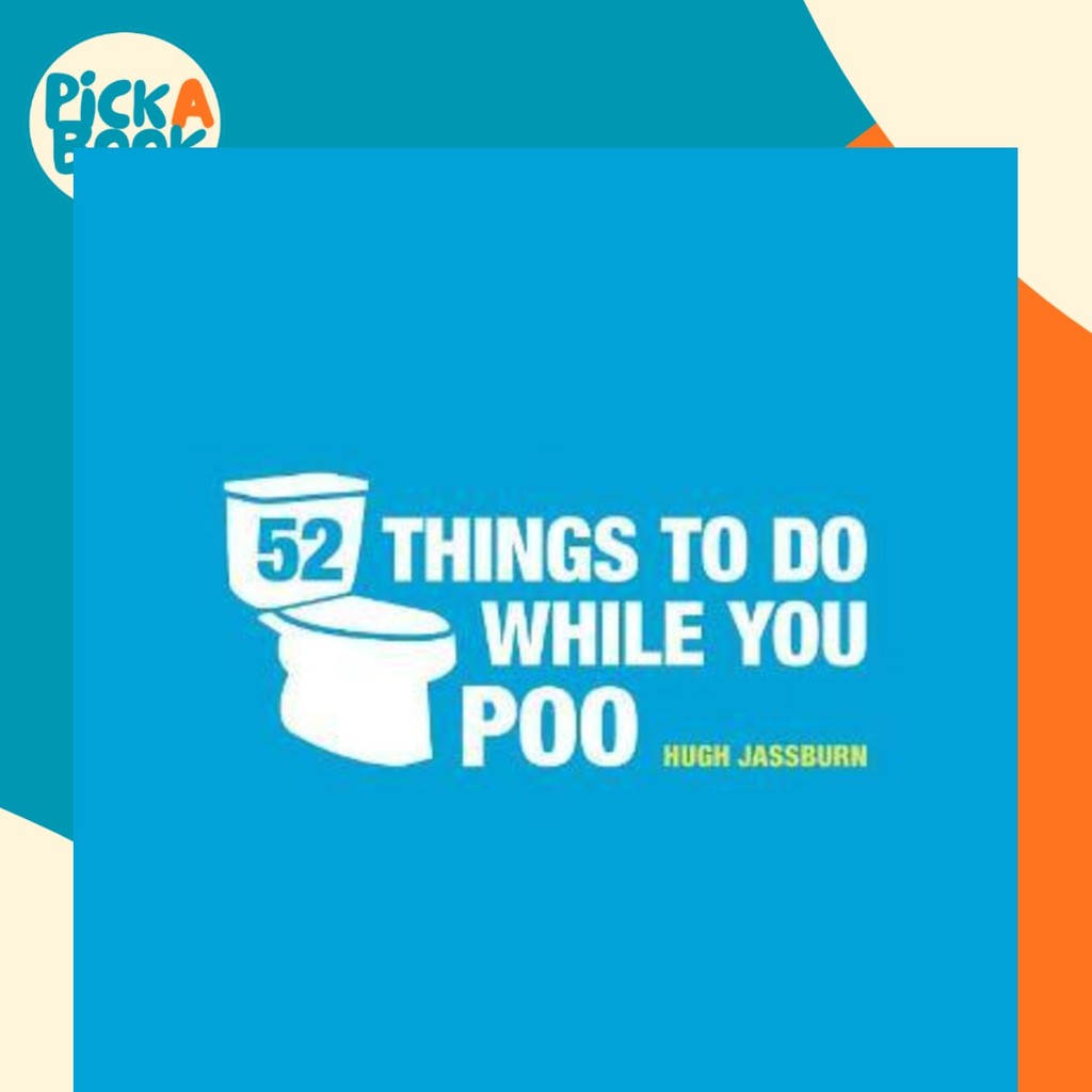 52 Things to Do While You Poo : ปริศนา กิจกรรมและ Trivia to Keep You Occu by Hugh Jassburn (ฉบับสหรา