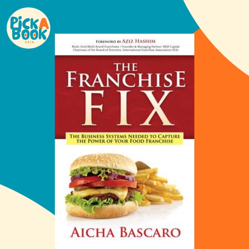 Franchise Fix : The Business Systems Needed to Capture the Power of Your Food F โดย Aicha Bascaro (ฉ