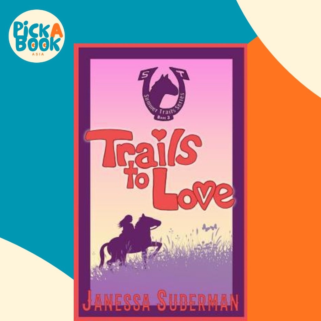 Trails to Love : หนังสือ 3 of the Summer Trails Series โดย Janessa Suderman (ปกอ่อน)