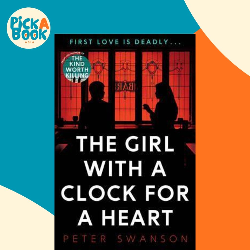 The Girl With A Clock For A Heart by Peter Swanson (ฉบับสหราชอาณาจักร ปกอ่อน)
