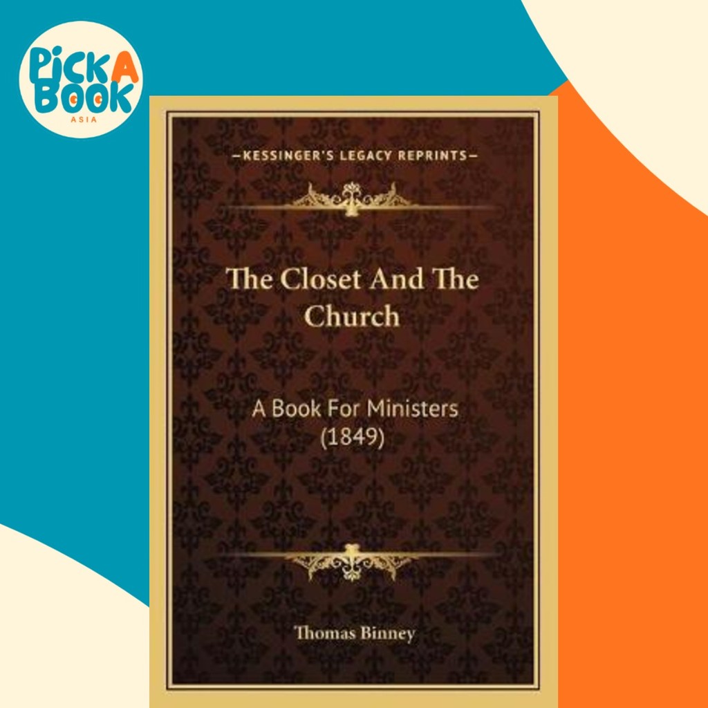 The Closet And The Church : A Book For Ministers (189) โดย Thomas Binney (ฉบับสหรัฐอเมริกา ปกอ่อน)