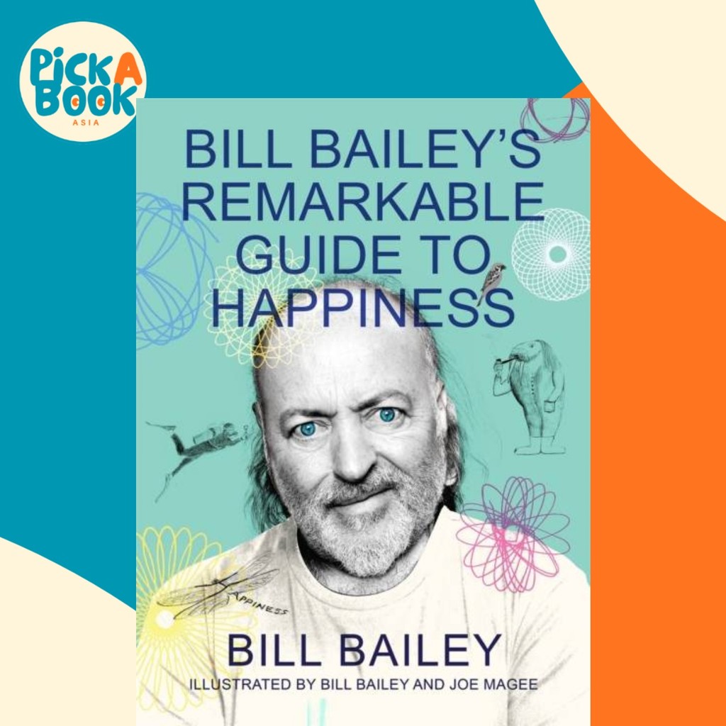 Bill Baileys Remarkable Guide to Happiness โดย Bill Bailey (ฉบับสหราชอาณาจักร ปกอ่อน)