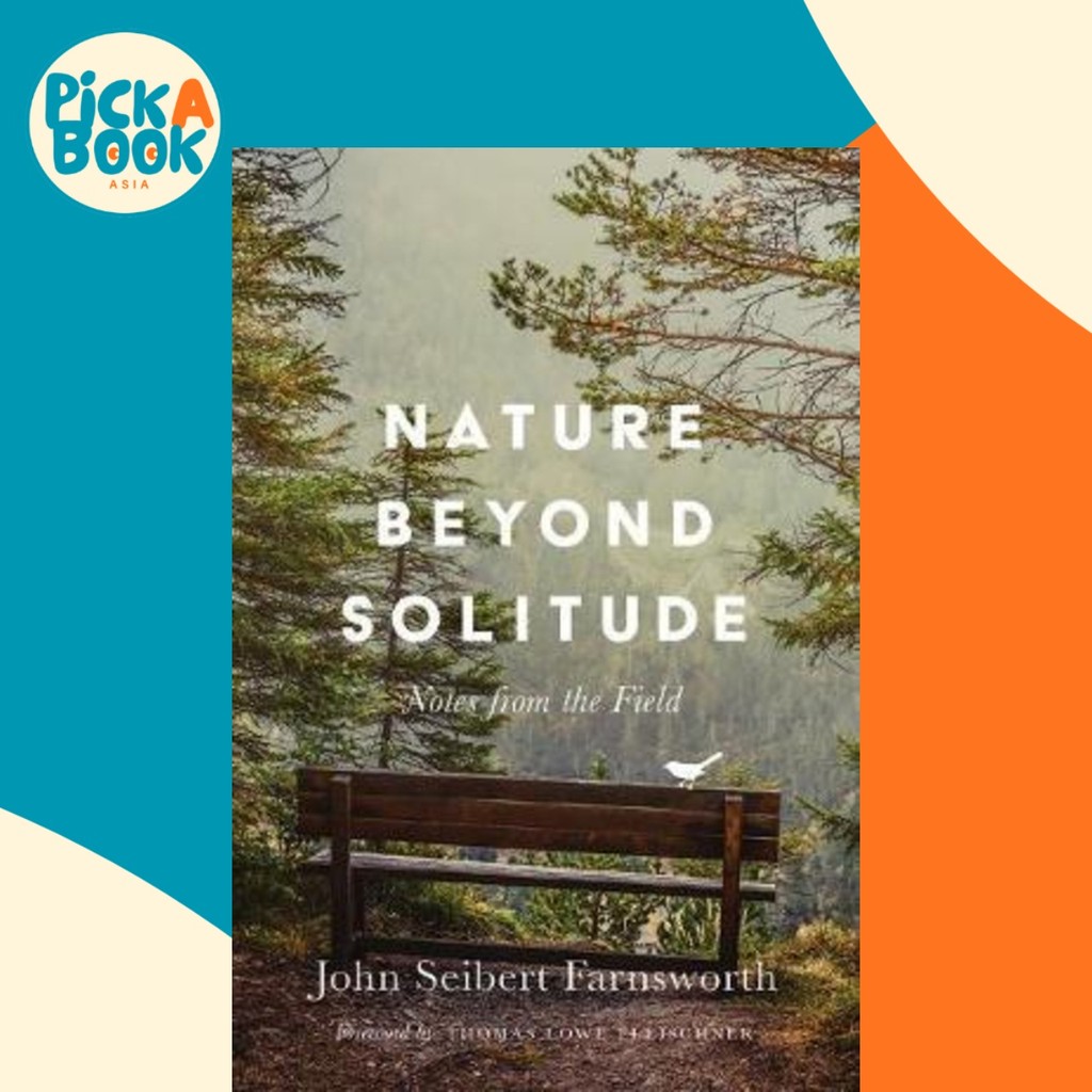 Nature beyond Solitude : Notes from the Field by John Seibert Farnsworth (ฉบับสหรัฐอเมริกาปกอ่อน)