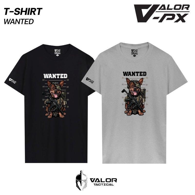 Valor PX - Wanted T-Shirt 2024 เสื้อยืด สกรีนน้องหมา tactical เสื้อสกรีนลายกราฟิก ผ้าระบายอากาศ ไม่อับชื้น