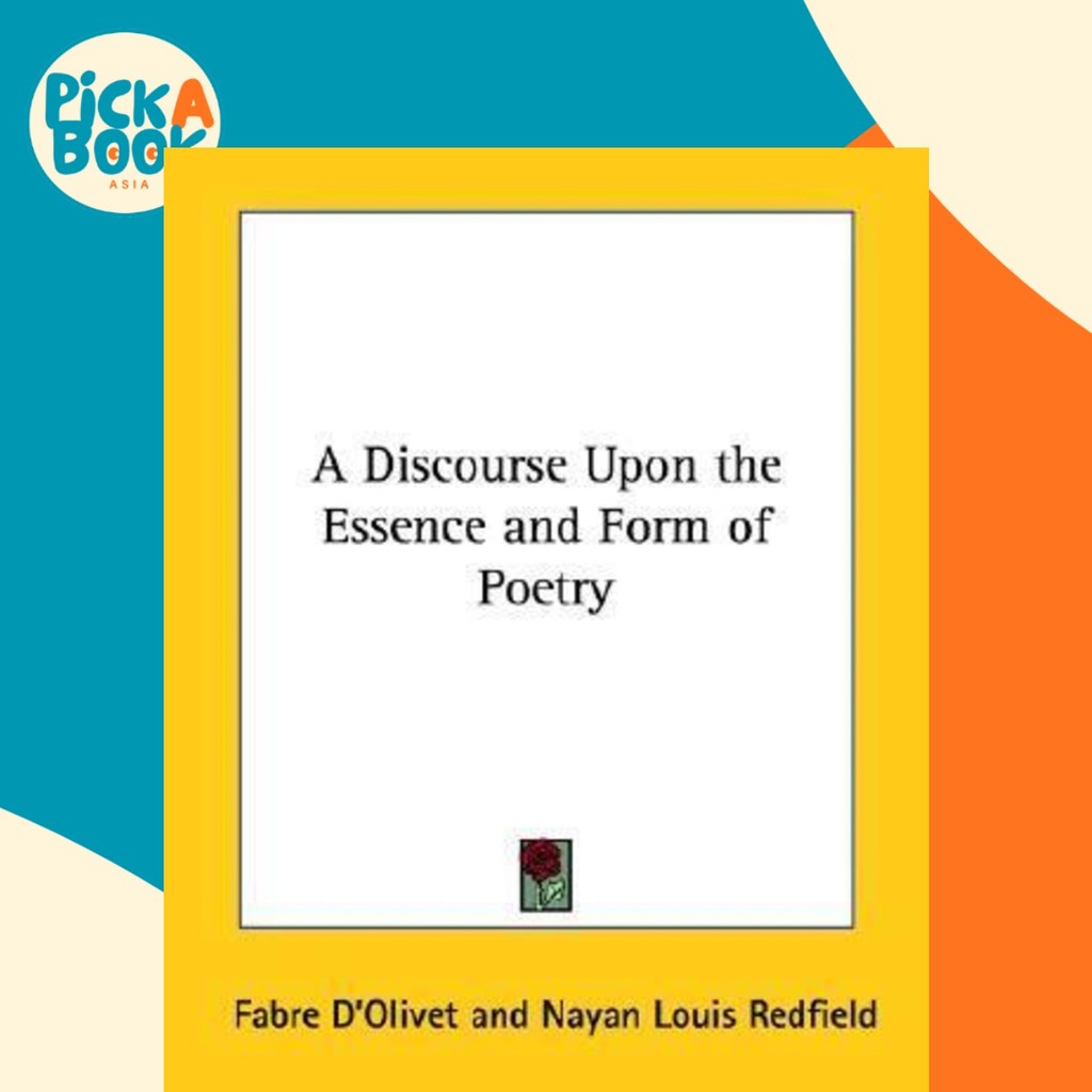 A Discours Upon the Essence and Form of Poetry โดย Fabre D& x27;Olivet (ฉบับสหรัฐอเมริกาปกอ่อน)