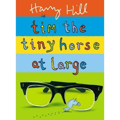 [BnB] USED Tim the Tiny Horse at Large by Harry Hill (Used: Very good, Small ฉีกบนแจ็คเก็ตกันฝุ่น)