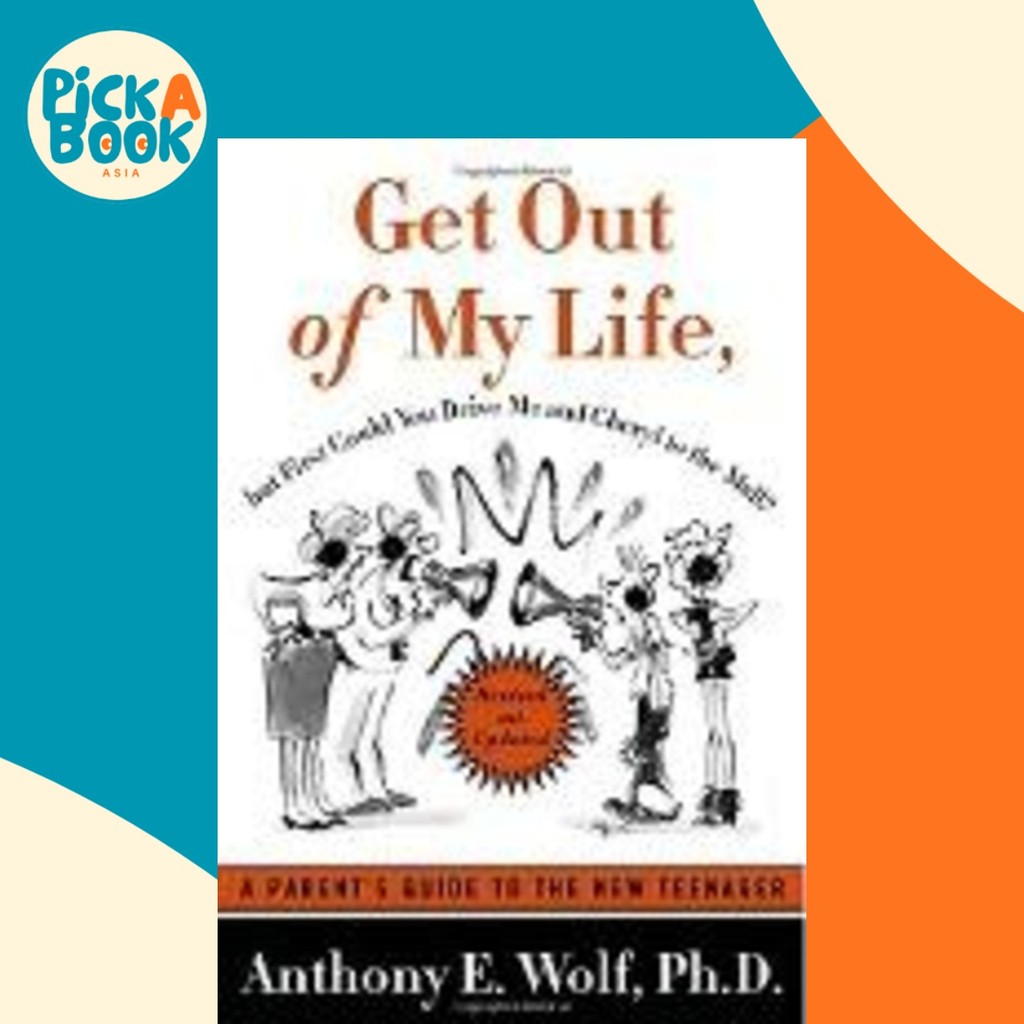 Get Out of My Life แต่ First Could You Drive Me & Cheryl to the Mall? : A Par by Anthony E Wolf (ฉบั