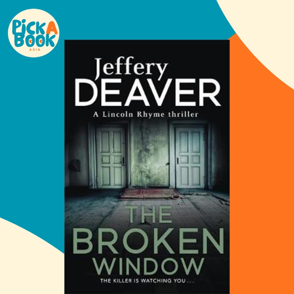 The Broken Window : Lincoln Rhyme Book 8 โดย Jeffery Deaver (ฉบับสหราชอาณาจักรปกอ่อน)