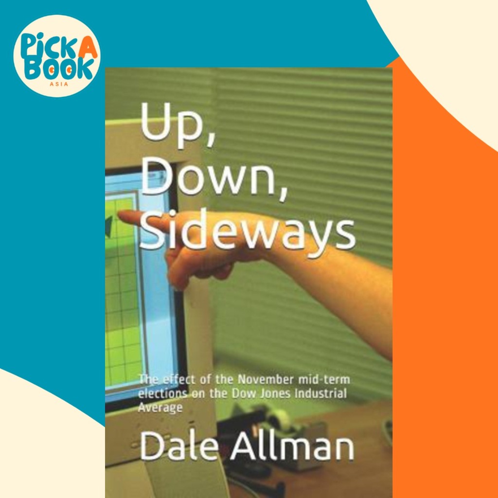 ขึ้น, ลง, Sideways : The Effect of the Novice Mid-Term Election on the Dow Jones Industria by Dale A
