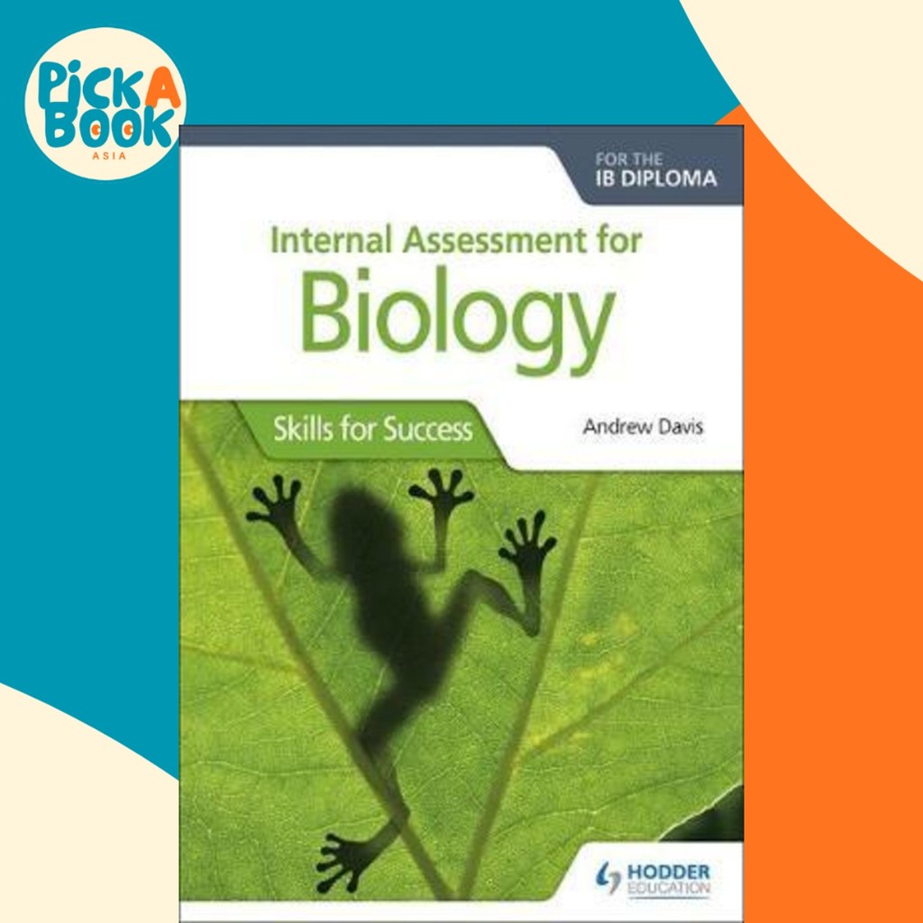 การประเมินภายในสําหรับชีววิทยาสําหรับ IB Diploma : Skills for Success โดย Andrew Davis (ฉบับสหราชอาณ