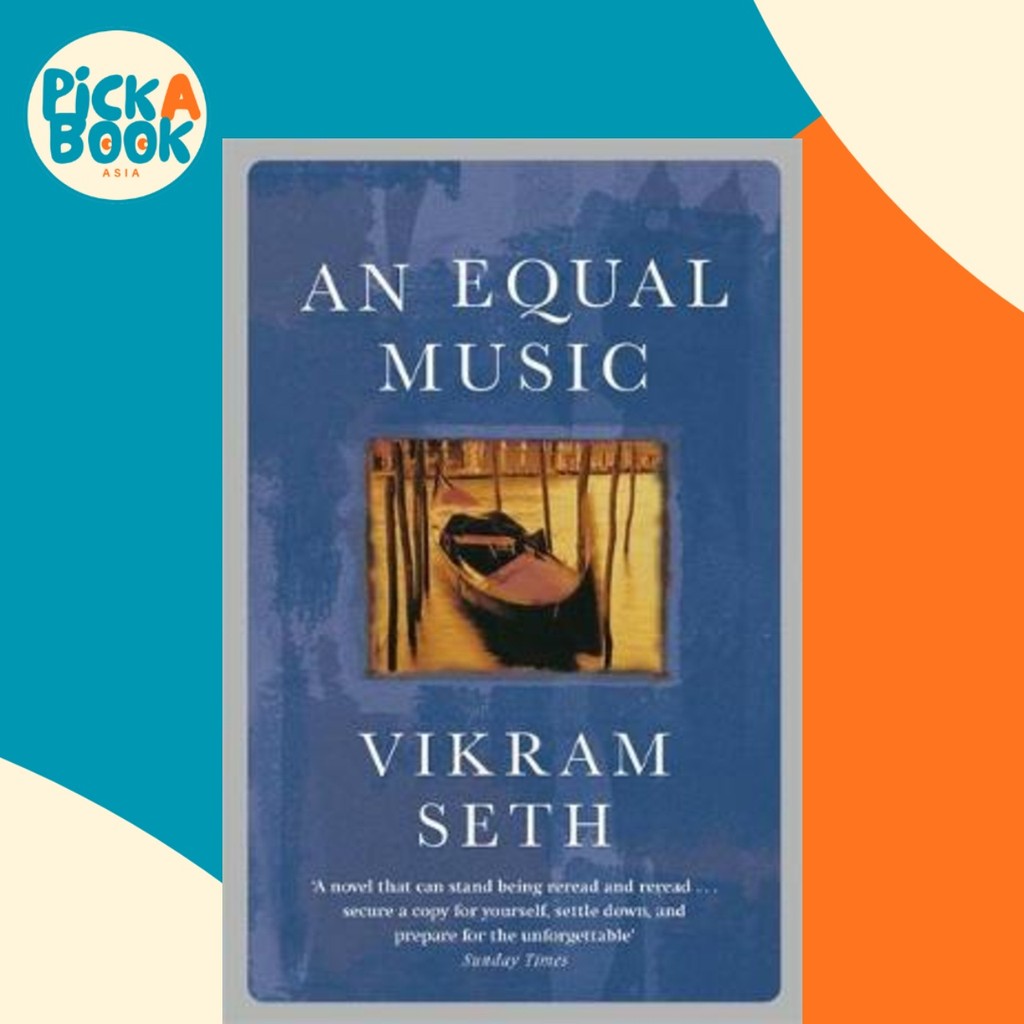 An Equal Music : เรื่องราวความรักอันทรงพลังจากผู้เขียน A SUITABLE BOY โดย Vikram Seth (ฉบับสหราชอาณา