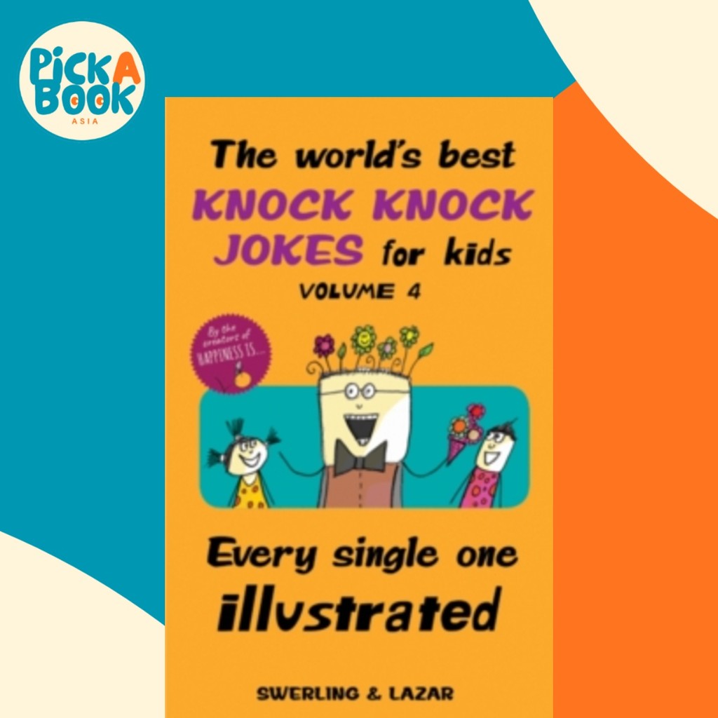 The Worlds Best Knock Jokes for Kids เล่ม 4 : Every Single One Illust โดย Lisa Swerling (ฉบับสหรัฐอเ
