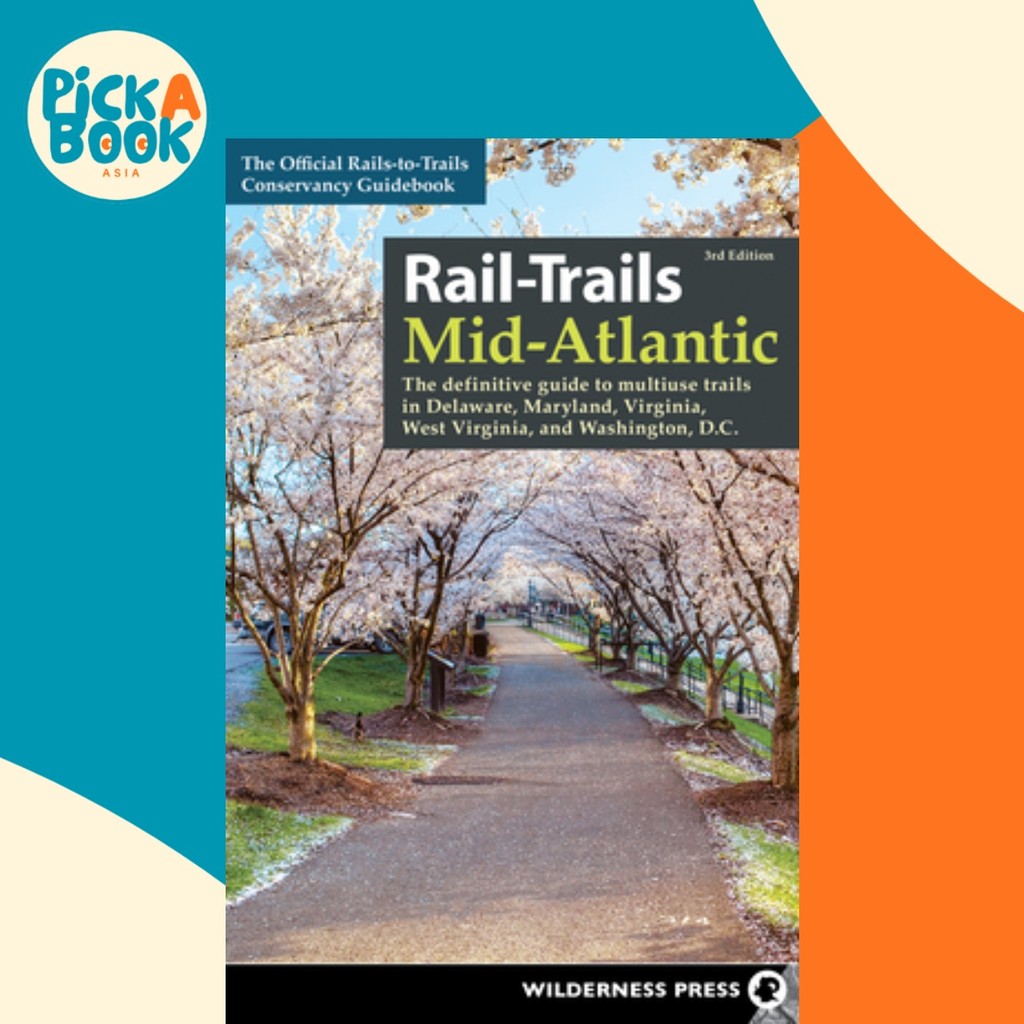 - Rail-Trails Mid-Atlanti - The Defini by Rails-to-Trails Conservancy (ฉบับสหรัฐอเมริกาปกอ่อน)