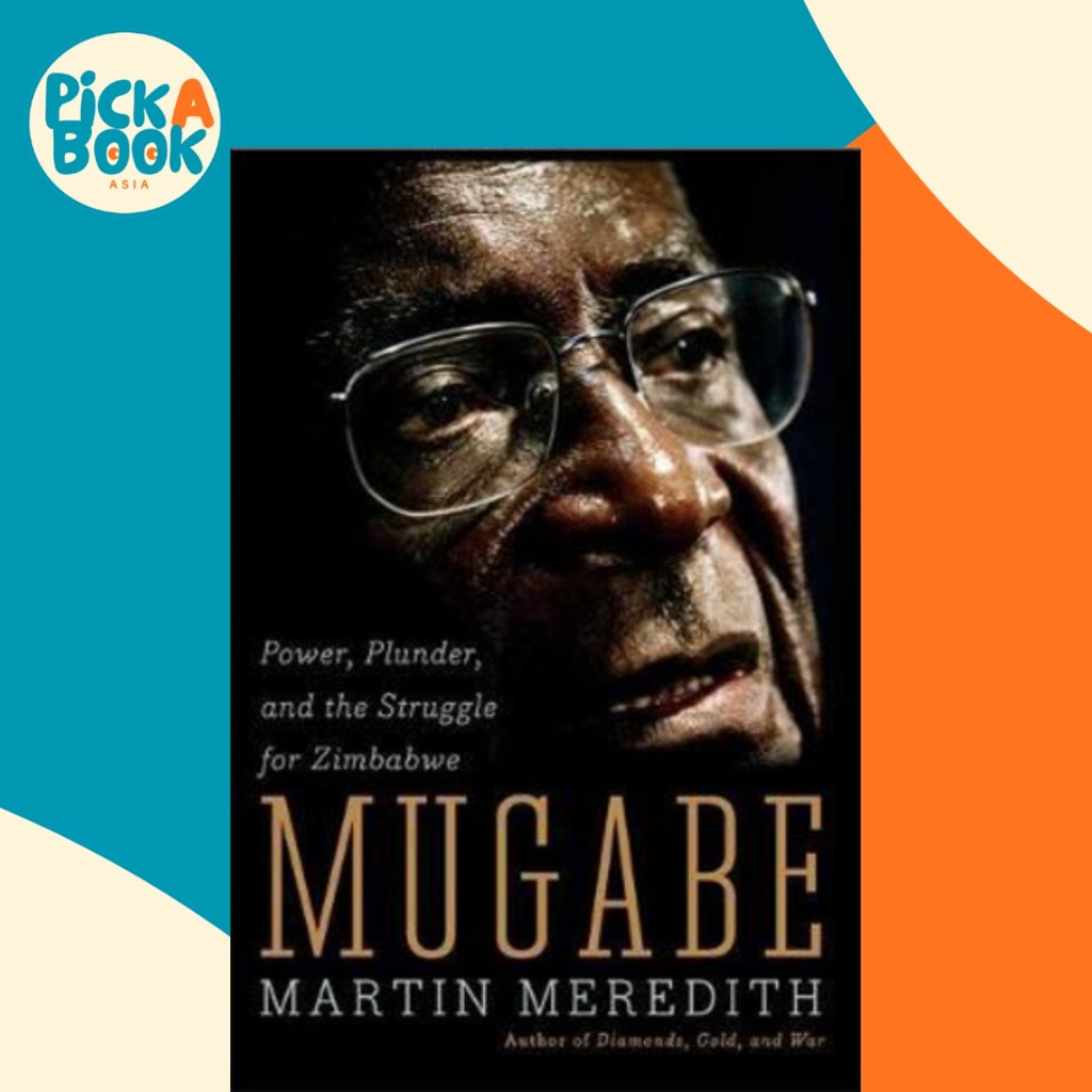 Mugabe : พลัง, Plunder, และเทรคเกิลสําหรับ Zimbabwes Future โดย Martin Meredith (US edition, ปกอ่อน)