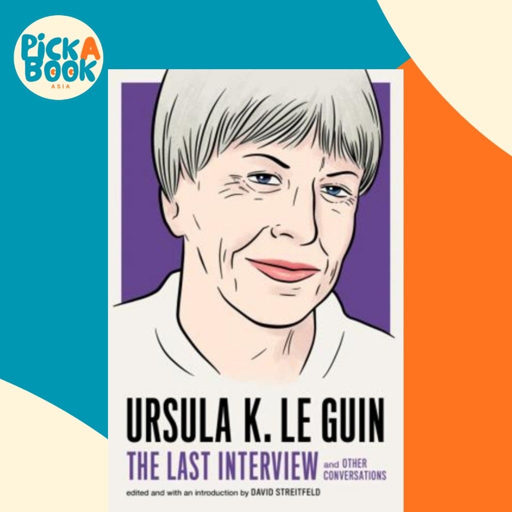 Ursula Le Guin: การสัมภาษณ์สุดท้าย : และบทสนทนาอื่น ๆ โดย Ursula Le Guin (ฉบับสหรัฐอเมริกาปกอ่อน)